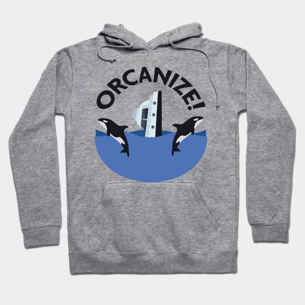 Orcanize! Hoodie by gnotorious